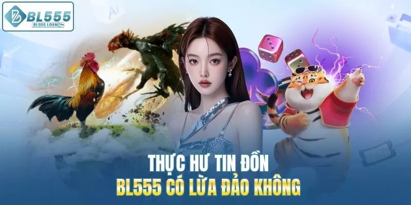 tin đồn về bl555